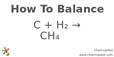 C + H2 Balanced Equation