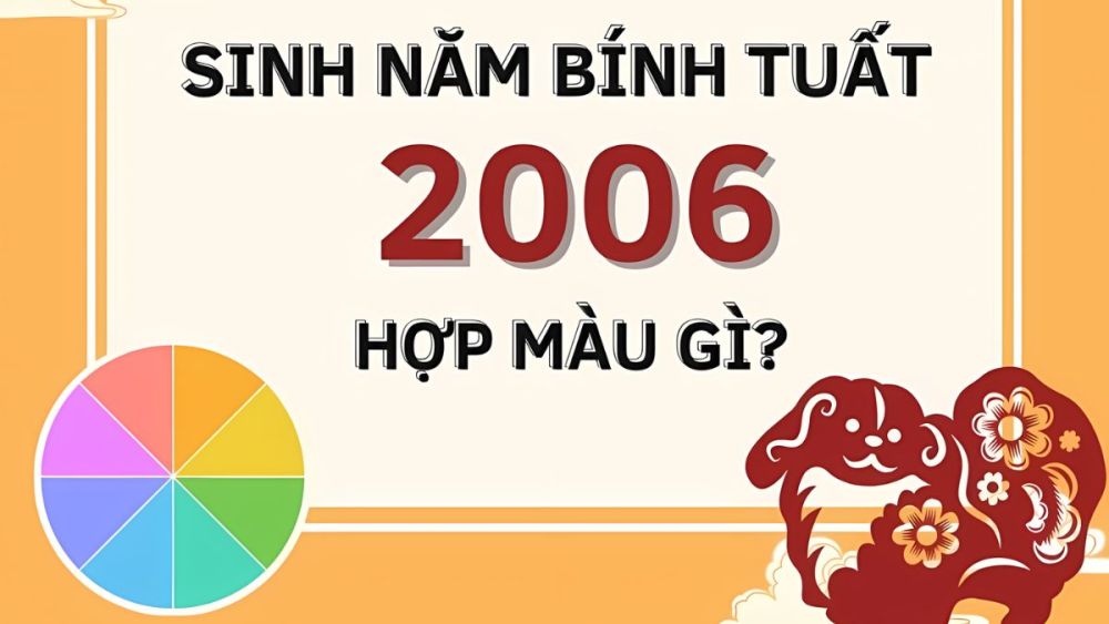 2006 là năm con gì? Sinh năm 2006 hợp tuổi gì, màu gì?