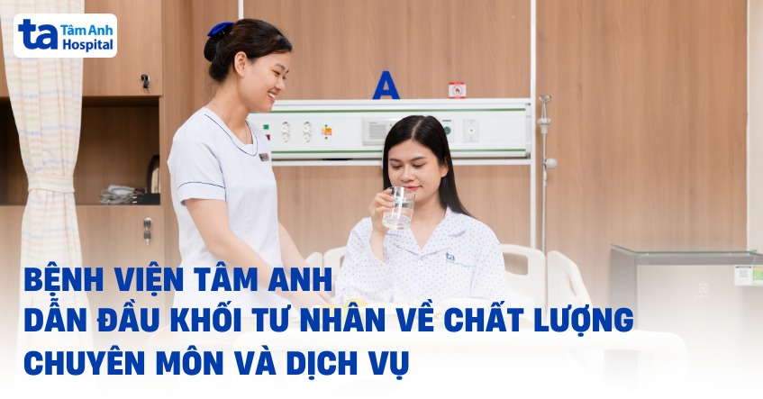 Bệnh viện Tâm Anh đứng đầu các bệnh viện tư tại TP.HCM về chất lượng