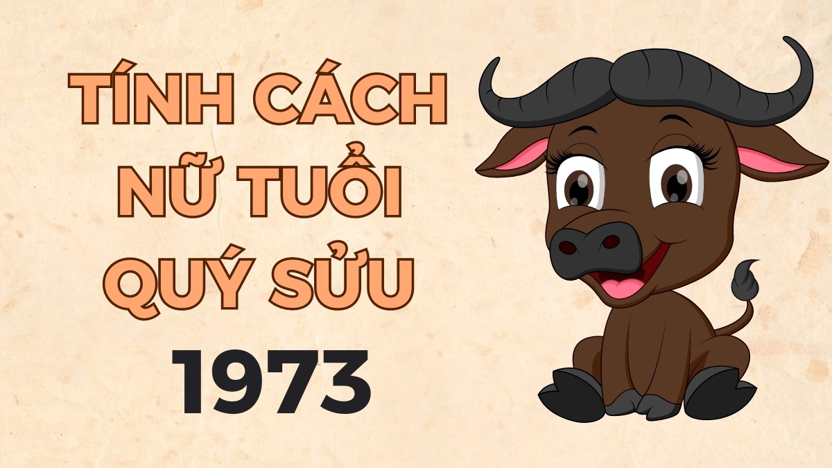 Sinh năm 1973 mệnh gì? Cung gì? Hợp với tuổi nào?