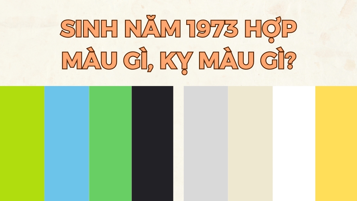 Sinh năm 1973 mệnh gì? Cung gì? Hợp với tuổi nào?